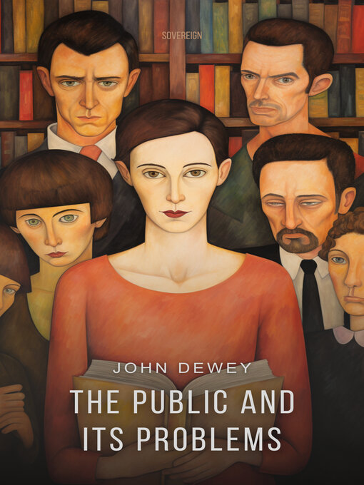 Title details for The Public and Its Problems by John Dewey - Available
